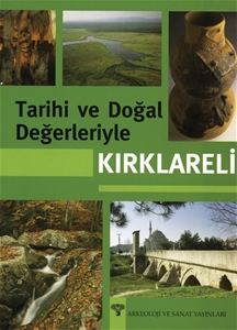 Tarihi ve Doğal Değerleriyle KIRKLARELİ