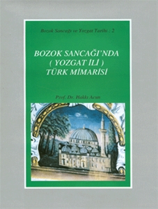 Bozok Sancağı'nda (Yozgat İli) Türk Mimarisi