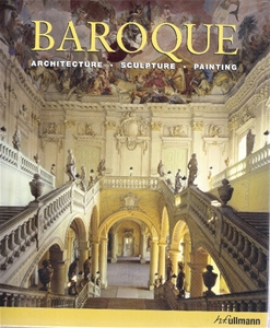 Baroque: Architecture, Sculpture, Painting