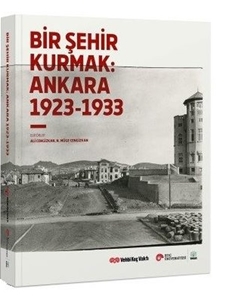 Bir Şehir Kurmak 1923-1933