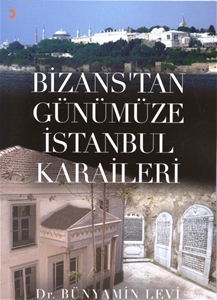 Bizans’tan Günümüze İstanbul Karaileri