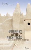 Buildings without Architects: A Global Guide to Everyday Architecture