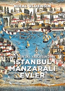 Ege’nin İki Yakasından İstanbul Manzaralı Evler