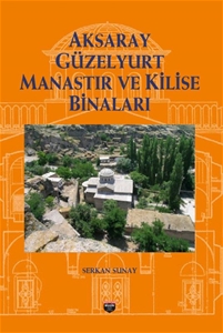 Aksaray Güzelyurt Manastır ve Kilise Binaları