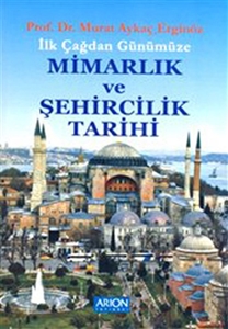 İlk Çağdan Günümüze Mimarlık ve Şehircilik Tarihi