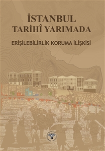 İstanbul Tarihi Yarımada ve Erişebilirlik Koruma İlişkisi