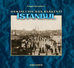 Osmanlı'nın Son Başkenti İSTANBUL