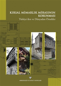 Kırsal Mimarlık Mirasının Korunması : Türkiye'den ve Dünyadan Örnekler
