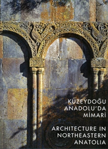 Kuzeydoğu Anadoluda Mimari - Architecture in Northeastern Anatolia