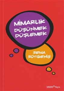 Mimarlık Düşünmek Düşlemek