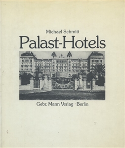 Palast-Hotels: Architektur und Anspruch eines Bautyps 1870-1920 