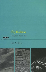 Üç Habitus Yeryüzü, Kent, Yapı