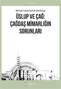 Üslup ve Çağ: Çağdaş Mimarlığın Sorunları