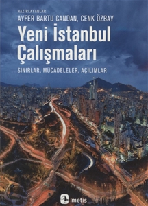 Yeni İstanbul Çalışmaları Sınırlar, Mücadeleler, Açılımlar