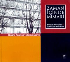 Zaman İçinde Mimari : Binaların Yaşamı ve Yaşlanması Üzerine