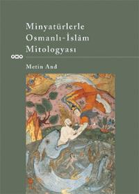 Minyatürlerle Osmanlı - İslam Mitologyası