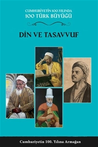 Cumhuriyetin 100.Yılında 100 Türk Büyüğü - Cilt 3 - Din ve Tasavvuf