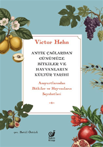 Antik Çağlardan Günümüze Bitkiler ve Hayvanların Kültür Tarihi - Anayurtlarından Bitkiler ve Hayvanların Seyahatleri