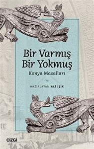 Bir Varmış Bir Yokmuş - Konya Masalları