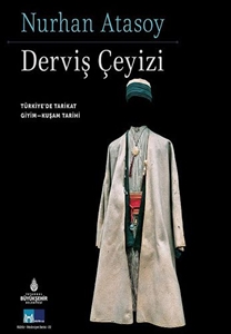 Derviş Çeyizi - Türkiye'de Tarikat - Giyim Kuşam Tarihi