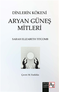 Dinlerin Kökeni Aryan Güneş Mitleri