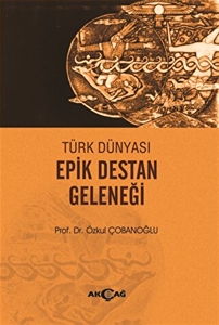 Türk Dünyası Epik Destan Geleneği