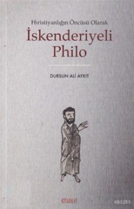 Hıristiyanlığın Öncüsü Olarak İskenderiyeli Philo