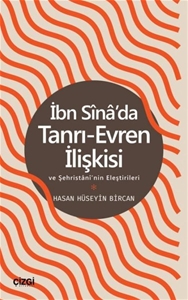 İbn Sina'da Tanrı - Evren İlişkisi ve Şehristani'nin Eleştirileri 