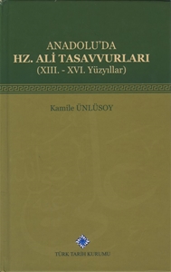 Anadolu’da Hz. Ali Tasavvurları (XIII. - XVI. Yüzyıllar)