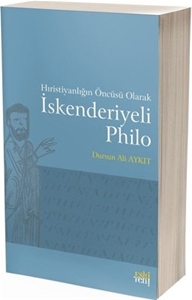 Hıristiyanlığın Öncüsü Olarak İskenderiyeli Philo