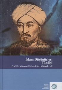 İslam Düşünürleri Farabi : Prof. Dr. Mübahat Türker Küyel Makaleleri II