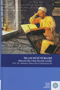 İslam Düşünürleri - Harezmi, İbn-i Sina, Beyruni, Gazali