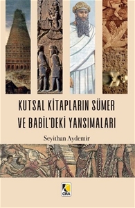 Kutsal Kitapların Sümer ve Babil'deki Yansımaları