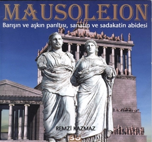 Mausoleion Barışın ve Aşkın Parıltısı Sanatın ve Sadakatin Abidesi