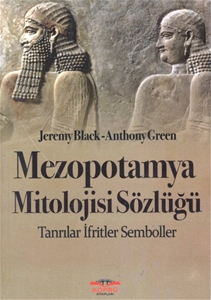 Mezopotamya Mitolojisi Sözlüğü Tanrılar İfritler Semboller