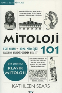 Mitoloji 101 Eski Yunan ve Roma Mitolojisi Hakkında Bilmeniz Gereken Herşey