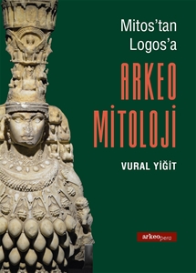 Mitos'tan Logos'a Arkeo Mitoloji