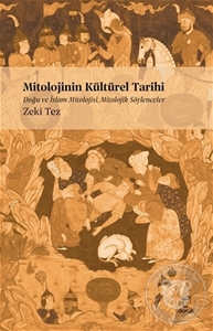 Mitolojinin Kültürel Tarihi : Doğu ve İslam Mitolojisi Mitolojik Söylenceler
