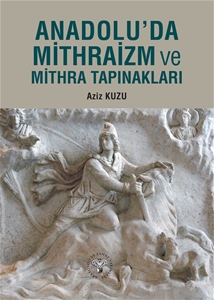 Anadolu'da Mithraizm ve Mitra Tapınakları