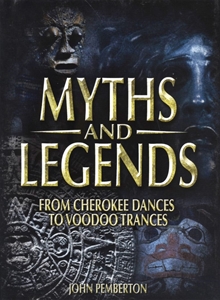 Myths and Legends: From Cherokee Dances to Voodoo Trances