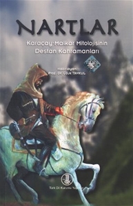 Nartlar / Karaçay - Malkar Mitolojisinin Destan Kahramanları