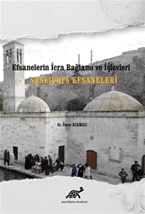 Şanlıurfa Efsaneleri - Efsanelerin İcra Bağlamı ve İşlevleri