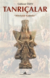 Tanrıçalar - Mitolojide Kadınlar