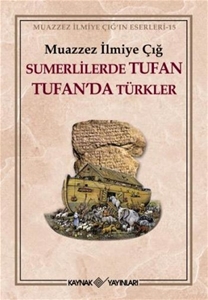 Sumerlilerde Tufan Tufan’da Türkler