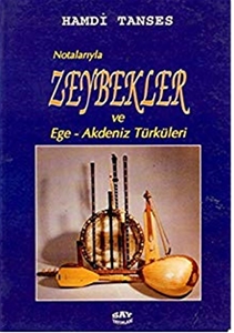 Notalarıyla Zeybek - Ege Akdeniz Türküleri