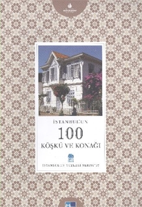 İstanbul`un 100 Köşkü ve Konağı