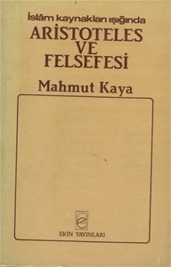 İslam Kaynakları Işığında Aristoteles ve Felsefesi