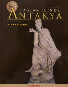 Çağlar İçinde Antakya 