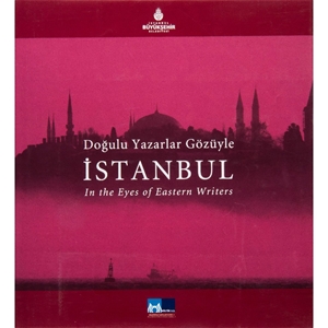 Doğulu Yazarlar Gözüyle İstanbul - In the Eyes of Eastern Writers Istanbul