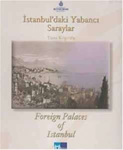 İstanbul'daki Yabancı Saraylar -  Foreign Palaces in Istanbul